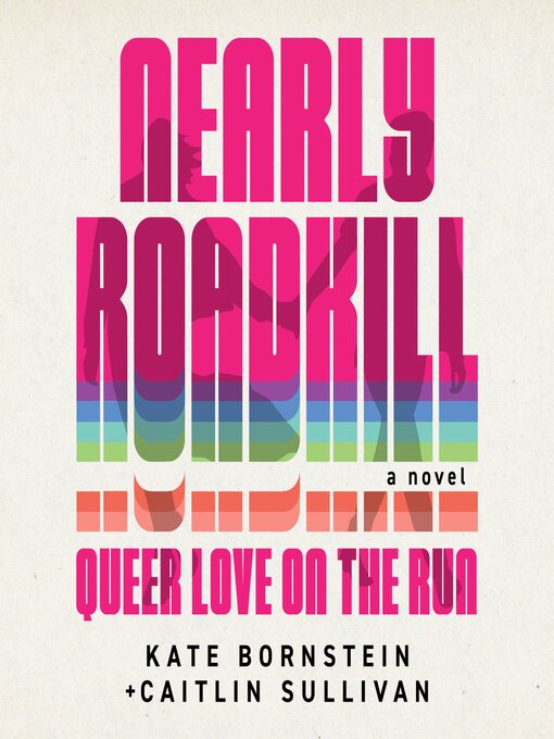 Title details for Nearly Roadkill by Kate Bornstein - Available
